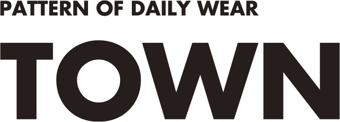TOWN - pattern of daily wear -（トップページへ）